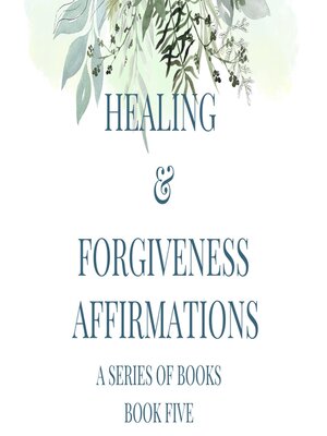 cover image of Healing & Forgiveness Affirmations